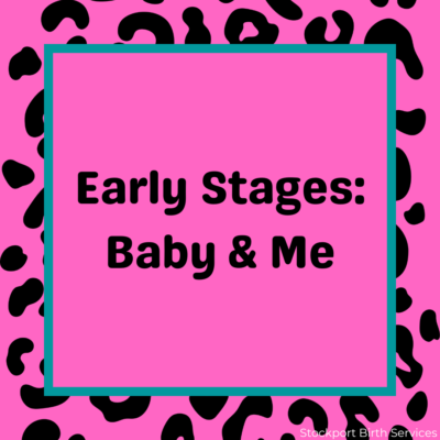 Early Stages - Baby & Me